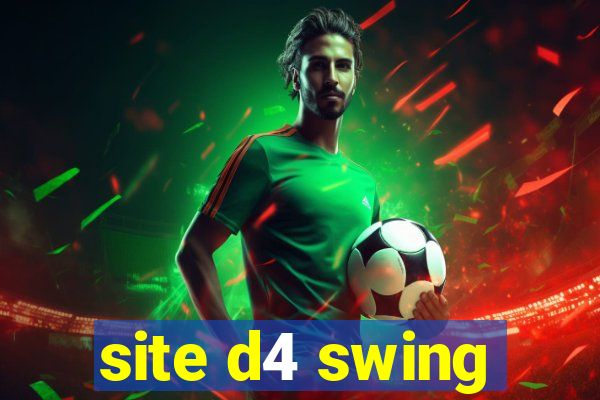 site d4 swing